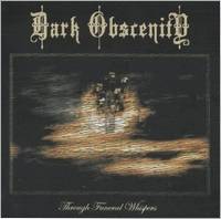 Dark Obscenity : Through Funeral Whispers